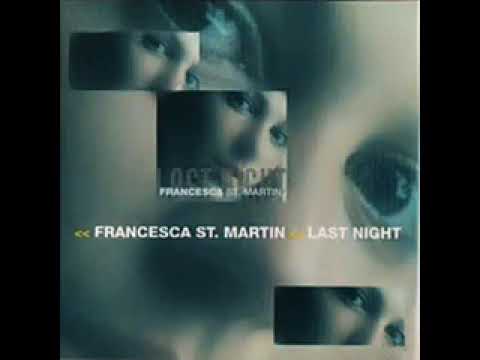 Francesca St  Martin   Last Night
