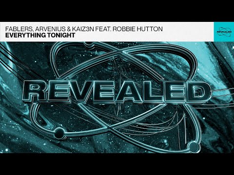 Fablers, Arvenius & Kaiz3n feat. Robbie Hutton - Everything Tonight [FREE DOWNLOAD]