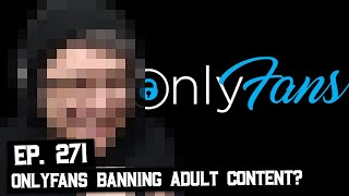 Is OnlyFans Really Banning Adult Content?, Updates to YouTube Search (BSP-271)