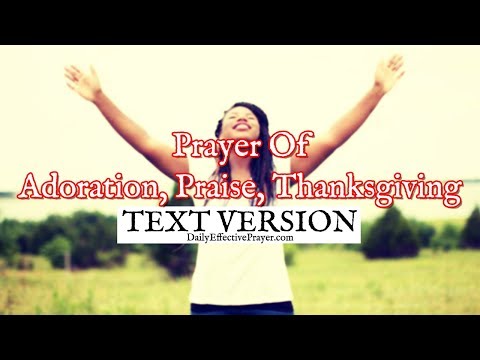 Prayer Of Adoration, Praise, Thanksgiving (Text Version - No Sound) Video