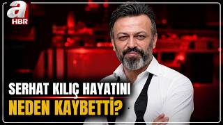 Serhat Kılıç Evinde Ölü Bulundu! Ünlü Oyuncu Neden Hayatını Kaybetti? 