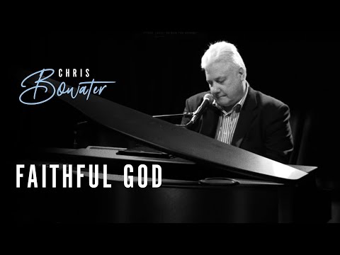 Faithful God - Chris Bowater