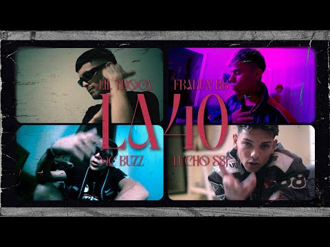 La 40 - Lil Troca, Lucho SSJ, Franux BB, Mc Buzz