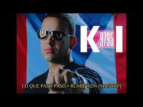 LO QUE PASÓ PASÓ × RUMBATÓN [MASHUP] DADDY YANKEE