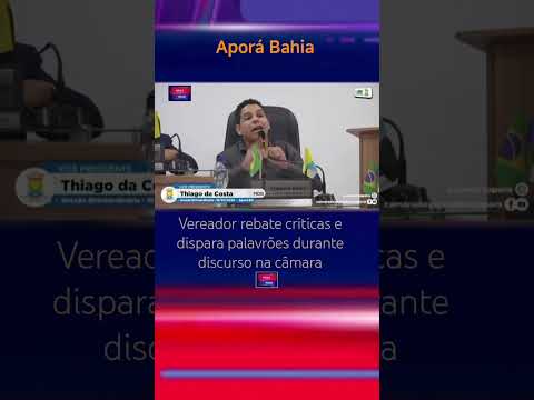 Vereador rebate críticas e dispara palavrões durante discurso na câmara municipal de Aporá na Bahia