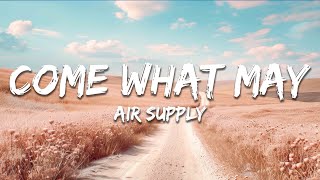 Air Supply - Come What May (Lyrics)
