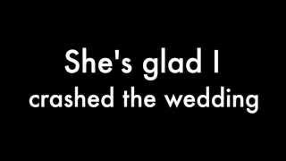 Crashed The Wedding Busted Lyrics