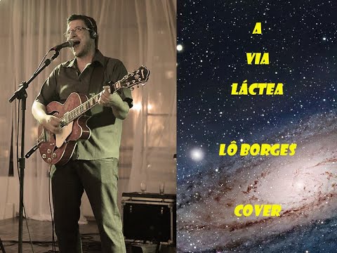 A Via - láctea - Lô Borges