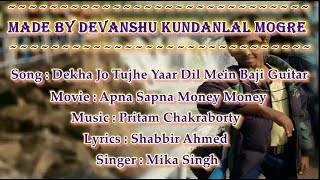 Dekha Toh Tujhe Yaar Dil Mein Baji Guitar Karaoke à¤® à¤« à¤¤ - dekha jo tujhe yaar dil mein baji guitar karaoke with lyrics mika singh apna