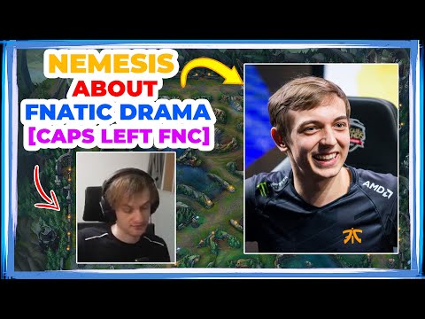 Nemesis About FNATIC Situation [When Caps Left]