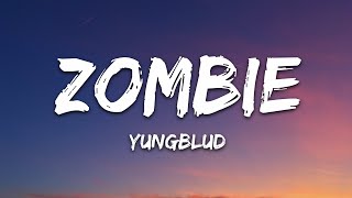 Download lagu YUNGBLUD - Zombie (Lyrics) mp3