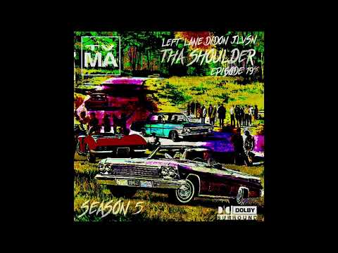 Left Lane Didon X JLVSN - THA SHOULDER EPISODE 19 - ACT 1 - SOSA’S WRATH (PROD BY JLVSN)