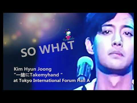 ♥Kim Hyun Joong♥ "SO WHAT" Live sound (181012 "一緒にTakemyhand "at Tokyo)