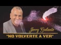 a No volverte a ver   Jerry Galante   El Galante de la salsa