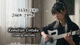 Download lagu Kematian Cintaku – D'Try (Cover by Ineztsha) mp3 Download lagu Kematian Cintaku – D'Try (Cover by Ineztsha) mp3
