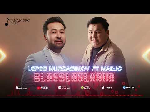 Lepes Nurqasimov & Madjo - Klasslaslarim