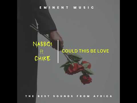 Nasboi feat. Chike - Could This Be Love (Official Lyrics)