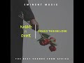 Nasboi Feat Chike Could This Be Love Official Lyrics