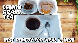 LEMON GRASS tea best remedy to calm flu and viral illness..