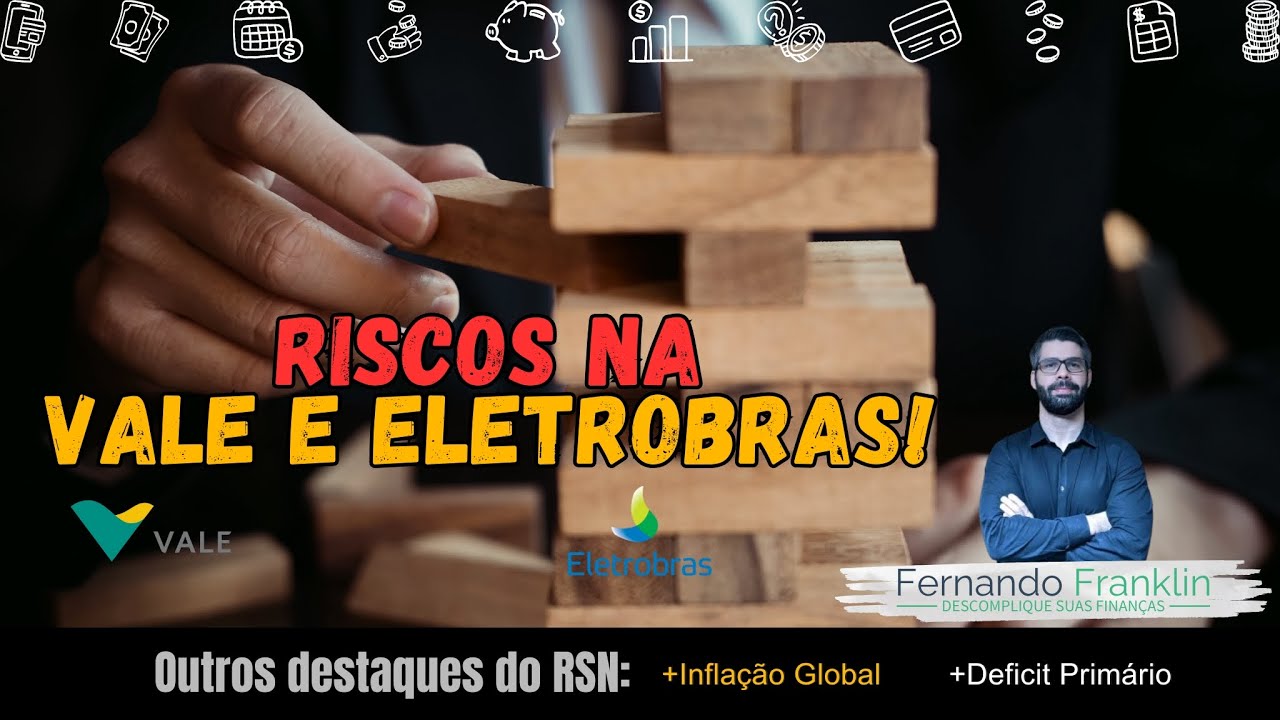 Riscos na Vale e Eletrobras! | RSN - 31/08/24