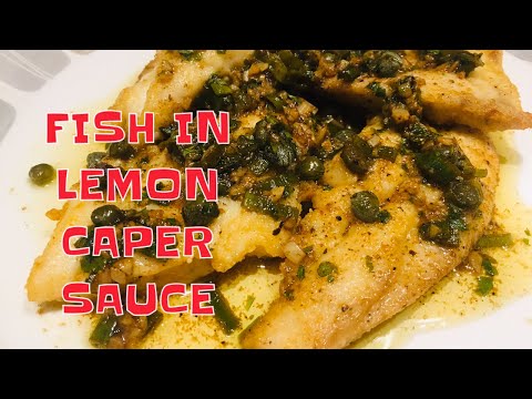 FISH IN LEMON CAPER SAUCE