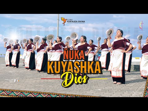 Fortaleza Divina - Ñuka Kuyashka Dios (Official Video)