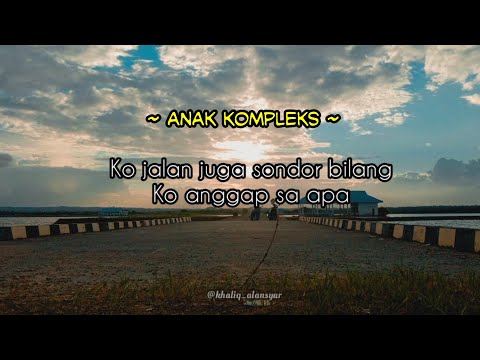 Ko jalan juga sondor bilang ko anggap sa apa - Anak kompleks | By Khaliqalansyar