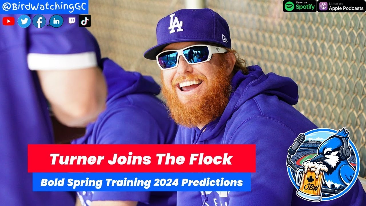 Bold Spring Training Predictions and Justin Turner Joins the Blue Jays
