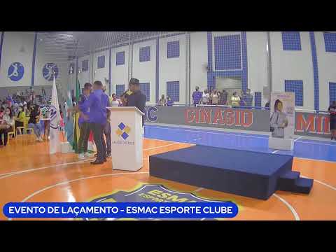 EVENTO- LANÇAMENTO - ESMAC ESPORTE CLUBE