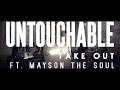 언터쳐블(UNTOUCHABLE) - TAKE OUT(Feat. MAYSON ...