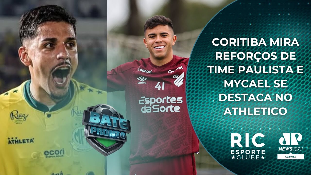 CORITIBA MIRA REFORÇOS DE TIME PAULISTA | MYCAEL SE DESTACA NO ATHLETICO | BATE PRONTO | #AOVIVO