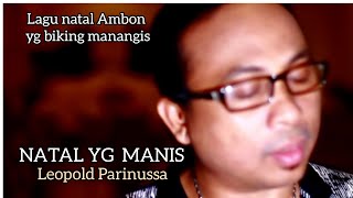 Download lagu ( NATAL YANG MANIS ) Leopold Parinussa ( ORIGINAL ) mp3 Download lagu ( NATAL YANG MANIS ) Leopold Parinussa ( ORIGINAL ) mp3