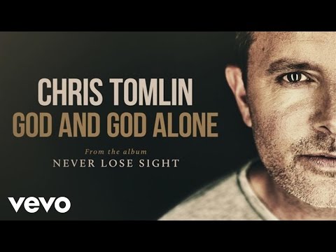 download lagu mp3 mp4 God And God Alone Chris Tomlin, download mp3 God And God Alone Chris Tomlin free downloadn, video klip God And God Alone Chris Tomlin