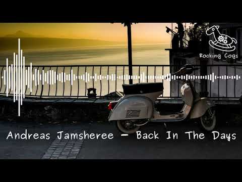 Andreas Jamsheree - Back In The Days [Rocking Cogs]
