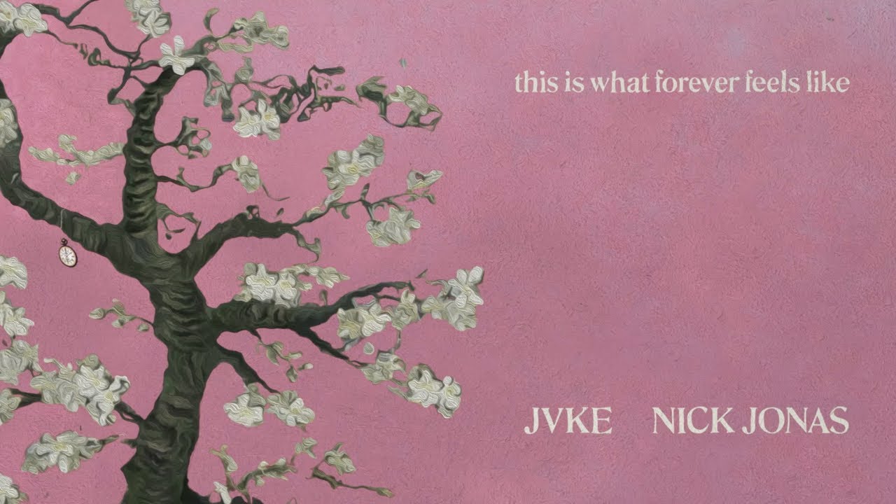 21. JVKE, Nick Jonas - this is what forever feels like (official lyric video)