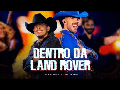 Luan Pereira e Felipe Amorim - Dentro da Land Rover - Música Nova 