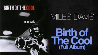 Miles Davis - Birth Of The Cool (1957 Full Album)