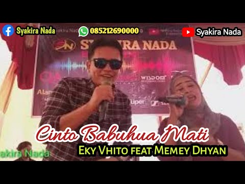 Cinto Babuhua Mati - Eky Vhito feat Memey Dhyan -Syakira Nada
