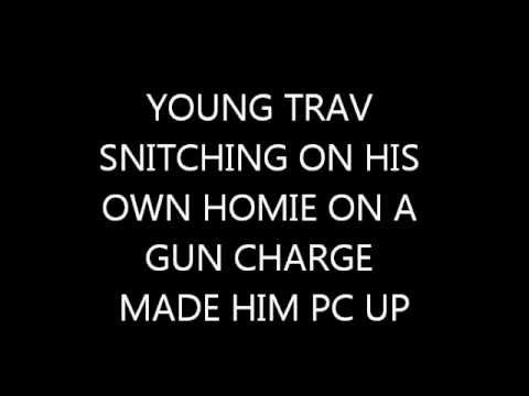 YOUNG TRAV SNITCHING MADE HIM PC UP *NEW 2011 BEFF*