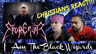 Christians React to Emperor I Am The Black Wizards