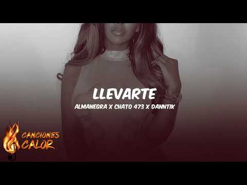 @Almanegra x @Chato 473 x @Danntik   Llevarte Letra