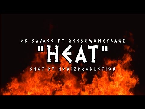 DK Savage Ft ReeseMoneyBagz - Heat | Shot By @HDwizProduction