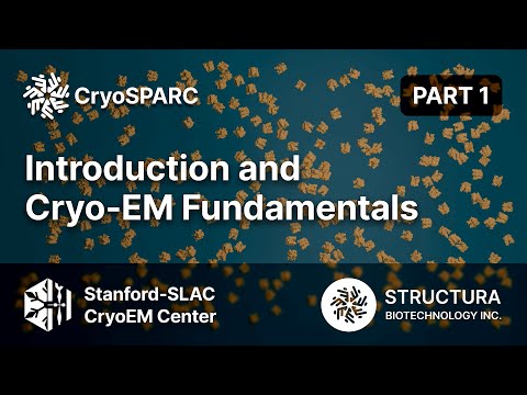 Introduction and Cryo-EM Fundamentals (Part 1 of 6)