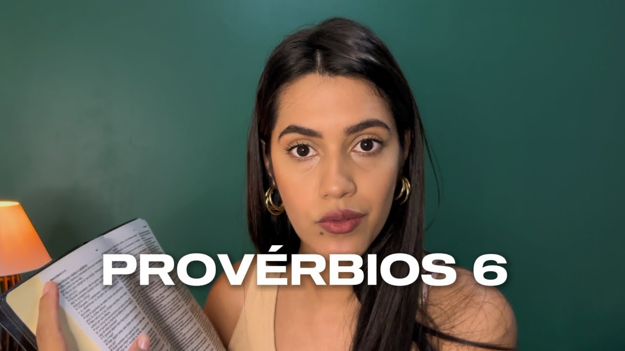 JORNADA DE PROVÉRBIOS | CAP 6 (Estudo Bíblico Profundo)