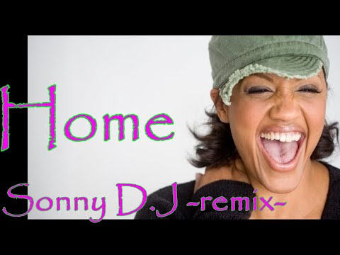 Home  - Sonny D j Remix - #juliemcknight #home #remix #ready