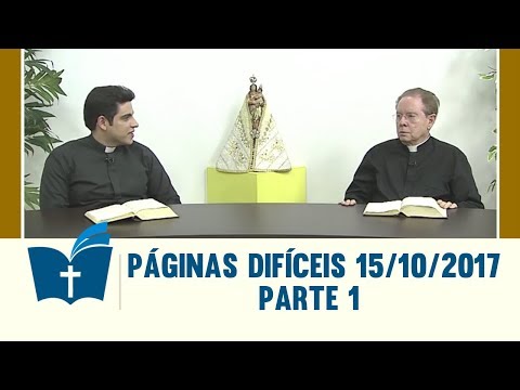 Páginas Difíceis da Bíblia - 15/10/2017 - Parte 1
