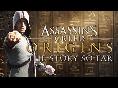 Assassin's Creed Origins | The Story So Far (2007 - 2017)