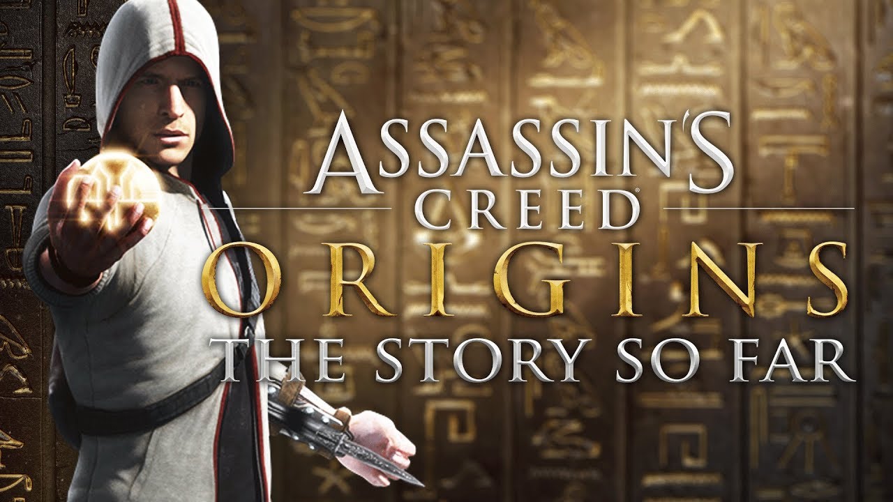 Assassin's Creed Origins | The Story So Far (2007 - 2017)