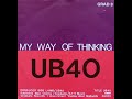 UB40 - My Way of Thinking (With Lyrics)