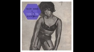 Hairy Hands V Tickler Tea - Black Magic